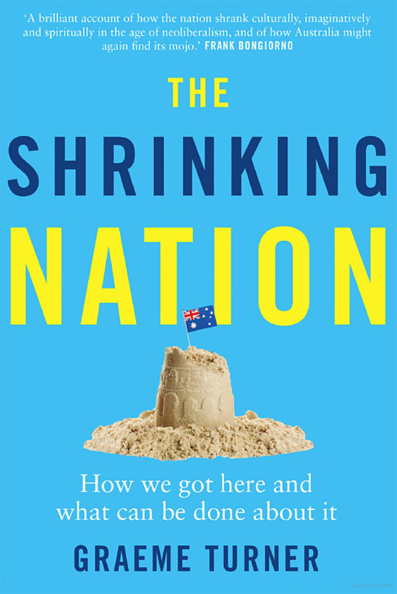 The cover of The Shrinking Nation by Graeme Turner which has a bright blue background and features a sand castle with an Australian flag on the top. 