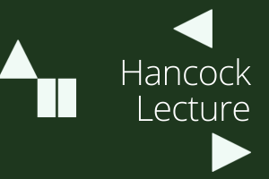 Dark green box with title Hancock Lecture